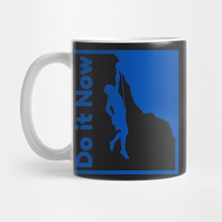 Do it now + motivation + Quotes - blue T-Shirt Mug